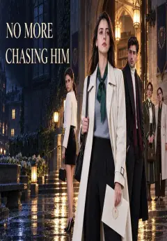 No More Chasing Him