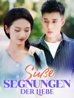 Süße Segnungen der Liebe