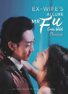 [Dubbed] Mr. Fu's Irresistible Ex