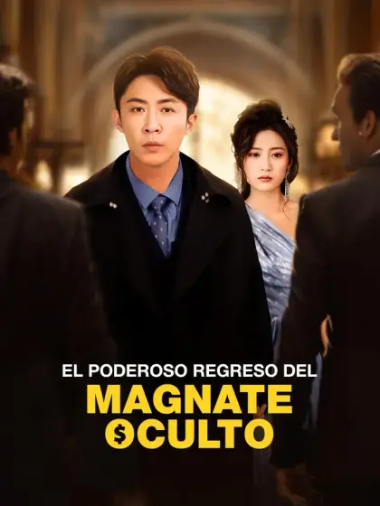 El Poderoso Regreso del Magnate Oculto