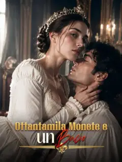 Ottantamila Monete e un Bacio