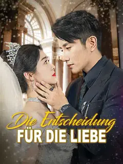 Die Entscheidung für die Liebe