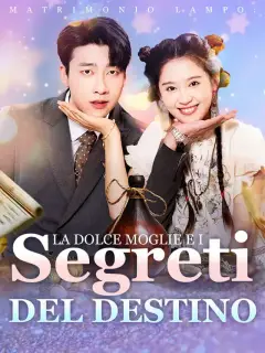 Matrimonio Lampo: La Dolce Moglie e i Segreti del Destino