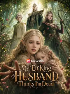 My Elf King Husband Thinks I'm Dead