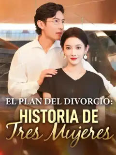 El Plan del Divorcio: Historia de Tres Mujeres
