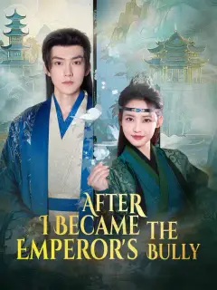 After I Became the Emperor's Bully