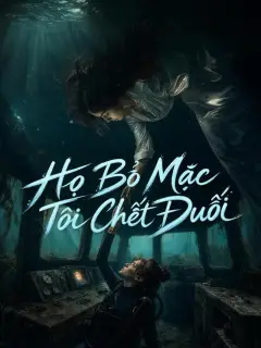 Họ Bỏ Mặc Tôi Chết Đuối