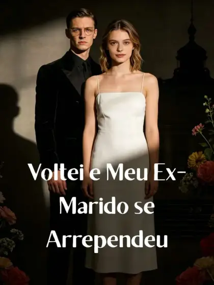 Voltei e Meu Ex-Marido se Arrependeu