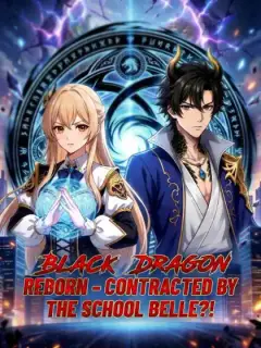 Black Dragon Reborn – Contracted by the School Belle?!