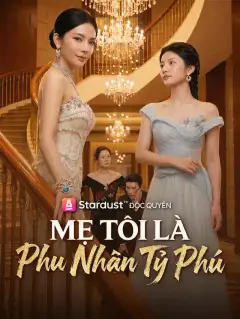 Mẹ Tôi Là Phu Nhân Tỷ Phú
