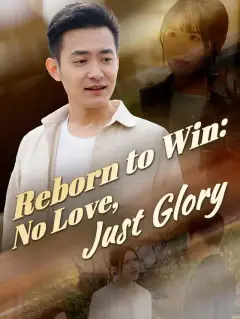 Reborn to Win: No Love, Just Glory