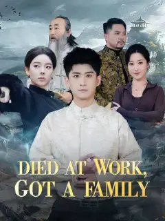 Died at Work, Got a Family