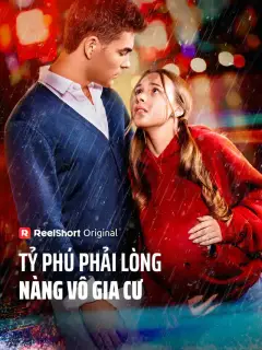 Tỷ Phú Phải Lòng Nàng Vô Gia Cư