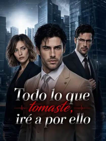 Todo lo que tomaste, iré a por ello