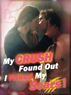 My crush found out I faked my scars