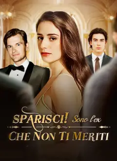 Sparisci! Sono l'ex che non ti meriti!
