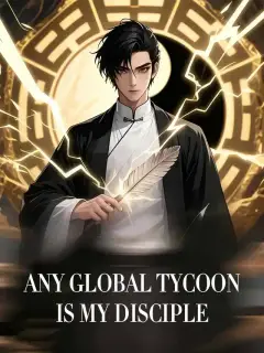 Any Global Tycoon Is My Disciple
