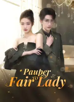 Pauper to Fair Lady