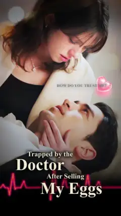 Trapped by the Doctor After Selling My Eggs