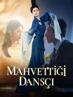 MAHVETTİĞİ DANSÇI
