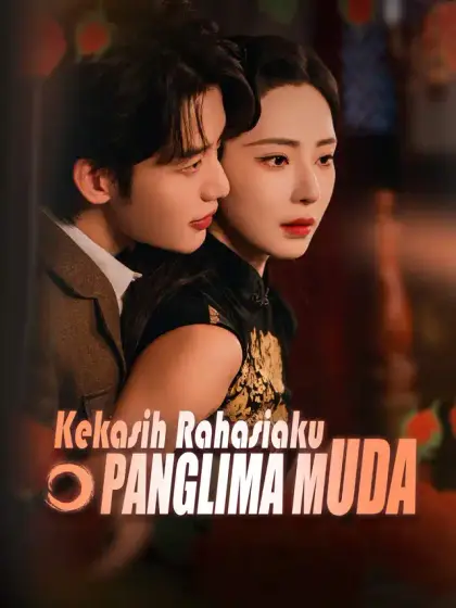 Kekasih Rahasiaku Panglima Muda