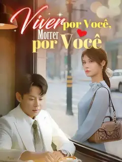 Viver por Você, Morrer por Você