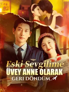 Eski Sevgilime Üvey Anne Olarak Geri Döndüm