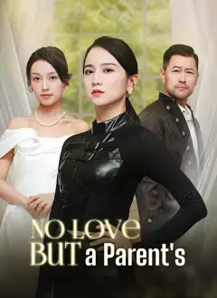 No Love But a Parent's