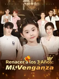 Renacer a los 3 Años: Mi Venganza