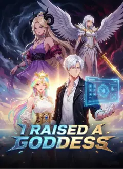 I Raised a Goddess