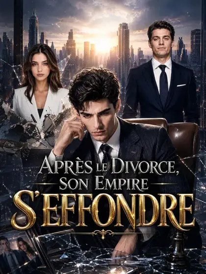 Après le Divorce, Son Empire S’Effondre