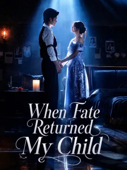 When Fate Returned My Child