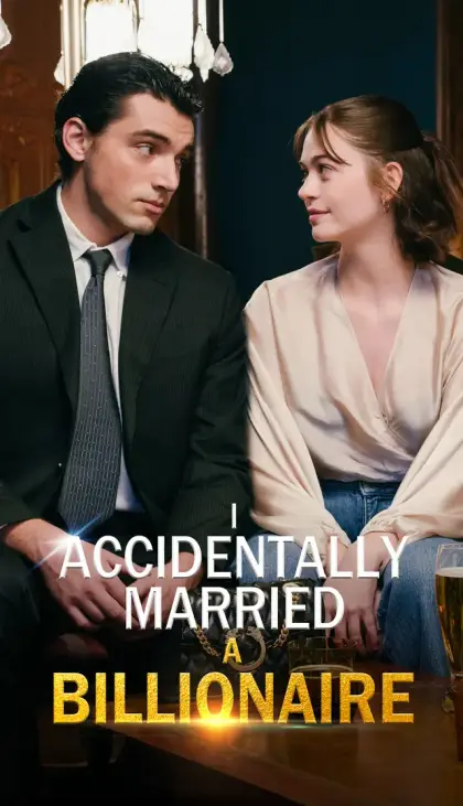 I Accidentally Married A Billionaire