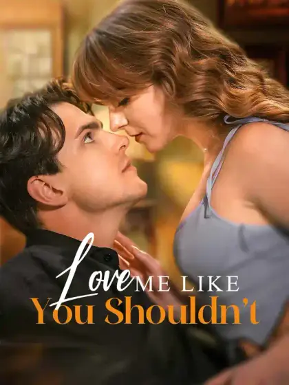 Love Me Like You Shouldn’t