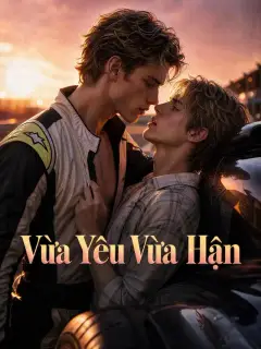 Vừa Yêu Vừa Hận