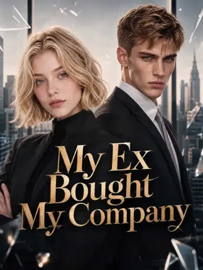 My Ex Bought My Company