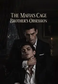 The Mafia's Cage Brother's Obsession
