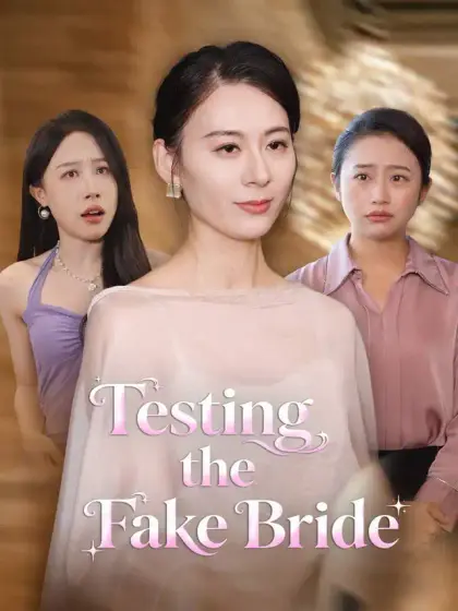 Testing the Fake Bride