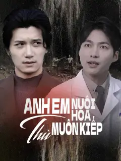 Anh Em Nuôi Hóa Thù Muôn Kiếp