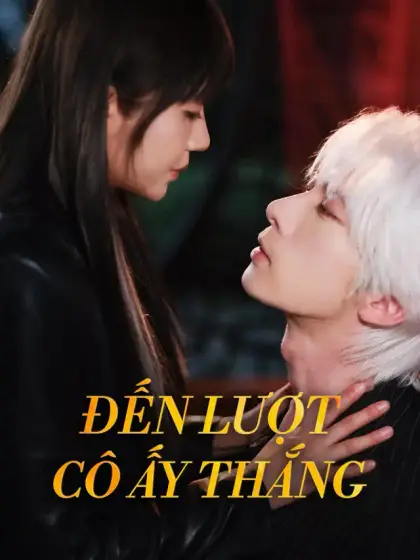 Đến Lượt Cô Ấy Thắng