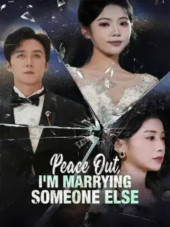 Peace Out, I'm Marrying Someone Else