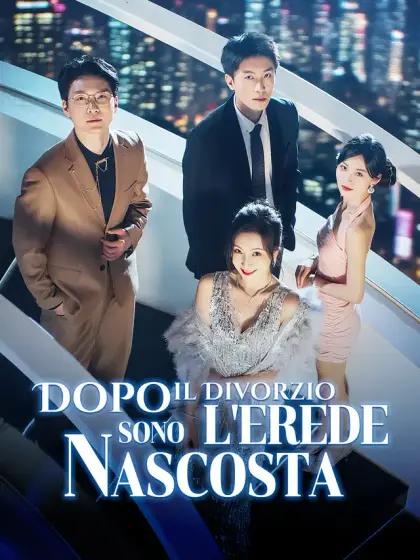 Dopo il Divorzio Sono L'erede Nascosta