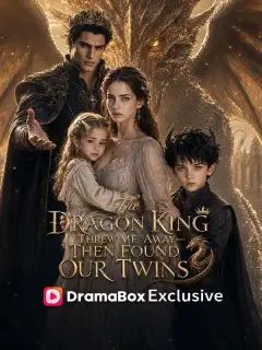 The Dragon King Threw Me Away—Then Found Our Twins