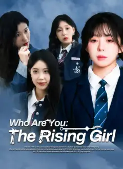 Who Are You: The Rising Girl