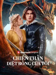 Chiến Thần Diệt Rồng Của Tôi