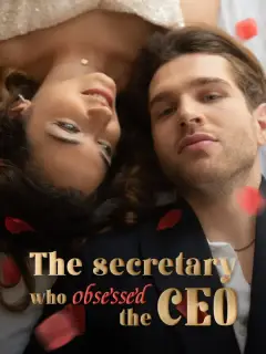 The Secretary Who Obsessed the CEO