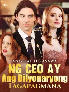 Ang Dating Asawa ng CEO ay Ang Bilyonaryong Tagapagmana