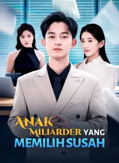 [Dubbing] Anak Miliarder yang Memilih Susah