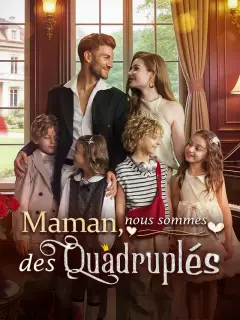 Maman, nous sommes des Quadruplés