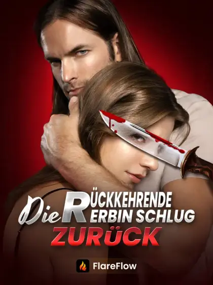 Die rückkehrende Erbin schlug zurück